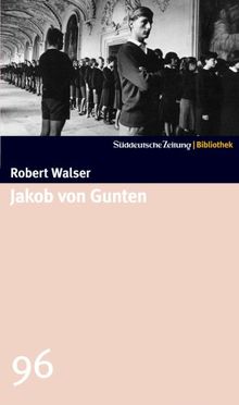 Jakob von Gunten. SZ-Bibliothek Band 96: Ein Tagebuch