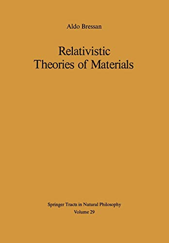 Relativistic Theories of Materials (Springer Tracts in Natural Philosophy (29), Band 29)