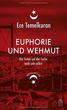 Euphorie und Wehmut: Die Türkei auf der Suche nach sich selbst