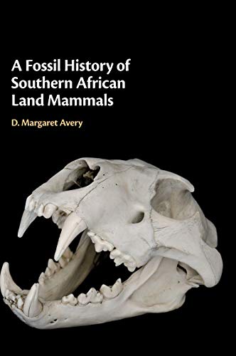 Avery, D. Margaret A Fossil History Of Southern African Land Mammals