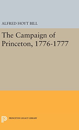 The Campaign of Princeton, 1776-1777 (Princeton Legacy Library)