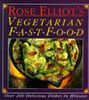 Rose Elliot's Vegetarian Fast Food: Over 200 Delicious Dishes in Minutes