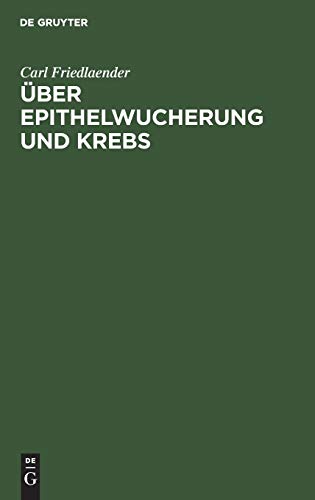 Über Epithelwucherung und Krebs: Pathologisch-anatomische Untersuchungen