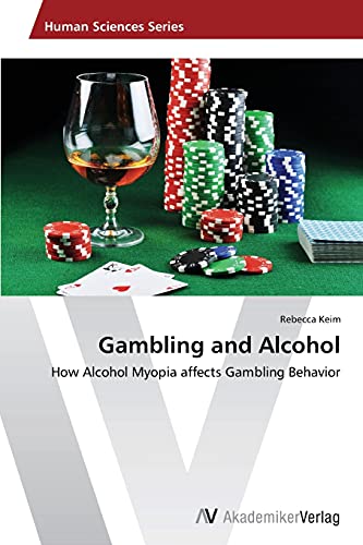 Gambling and Alcohol: How Alcohol Myopia affects Gambling Behavior