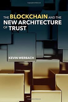 The Blockchain and the New Architecture of Trust (Information Policy)