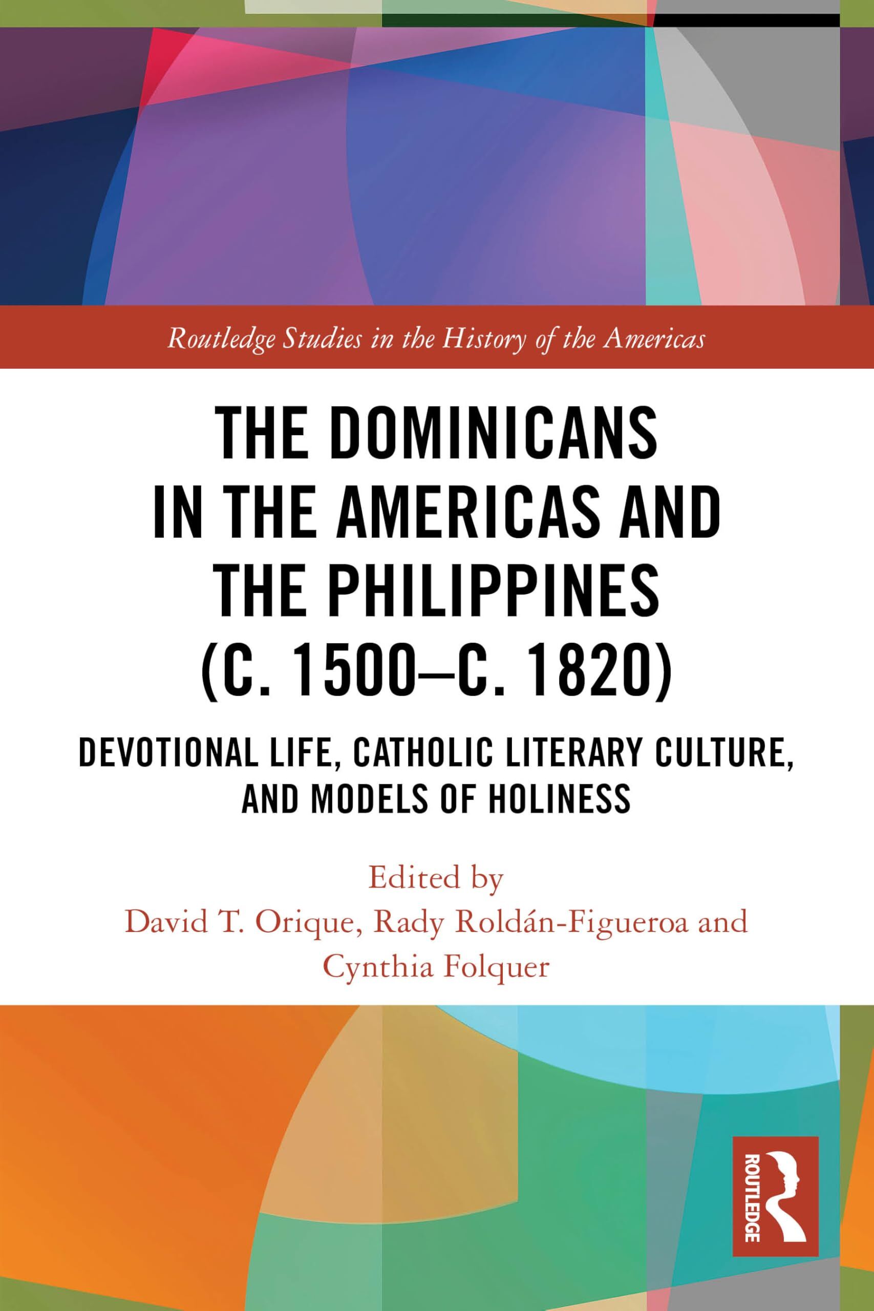 The Dominicans in the Americas and the Philippines (c. 1500-c. 1820)