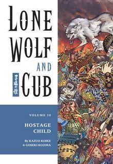 Lone Wolf and Cub Vol. 10: Hostage Child von Kazuo Koike  | Buch | Zustand gut