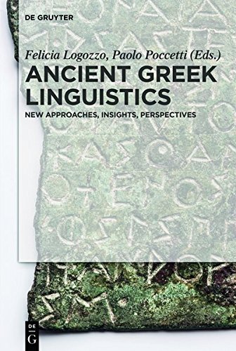 Ancient Greek Linguistics: New Approaches, Insights, Perspectives