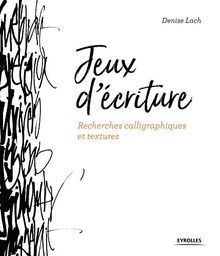 Jeux d'écriture. Recherches calligraphiques et textures