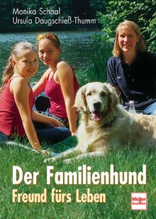 Der Familienhund. Freund fürs Leben.