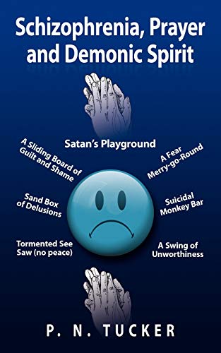 Schizophrenia, Prayer and Demonic Spirit: Satan's Playground