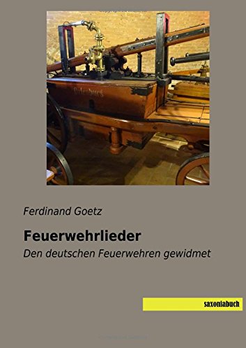 Feuerwehrlieder: Den deutschen Feuerwehren gewidmet