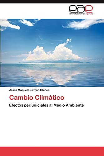 Cambio Climático: Efectos perjudiciales al Medio Ambiente
