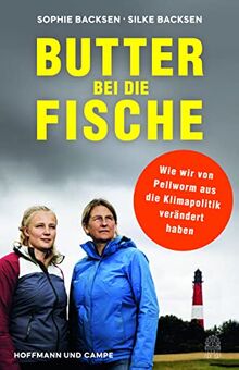 Butter bei die Fische: Wie wir von Pellworm aus die Klimapolitik verändert haben