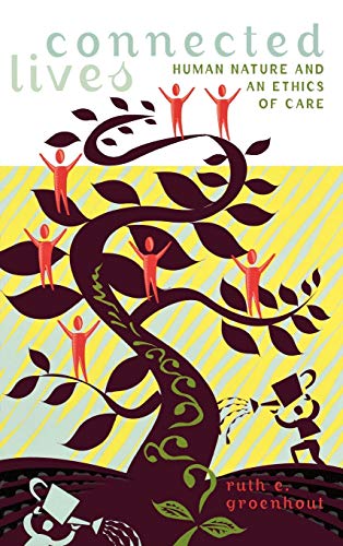 Connected Lives: Human Nature and an Ethics of Care (Feminist Constructions)