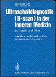 Ultraschalldiagnostik (B-scan) in der Inneren Medizin: Lehrbuch und Atlas