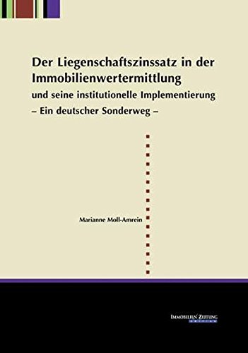 Der Liegenschaftszinssatz in der Immobilienwertermittlung und seine institutionelle Implementierung: Ein deutscher Sonderweg