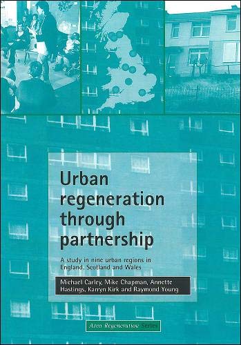 Urban regeneration through partnership: A Study in Nine Urban Regions in England, Scotland and Wales (Area Regeneration)