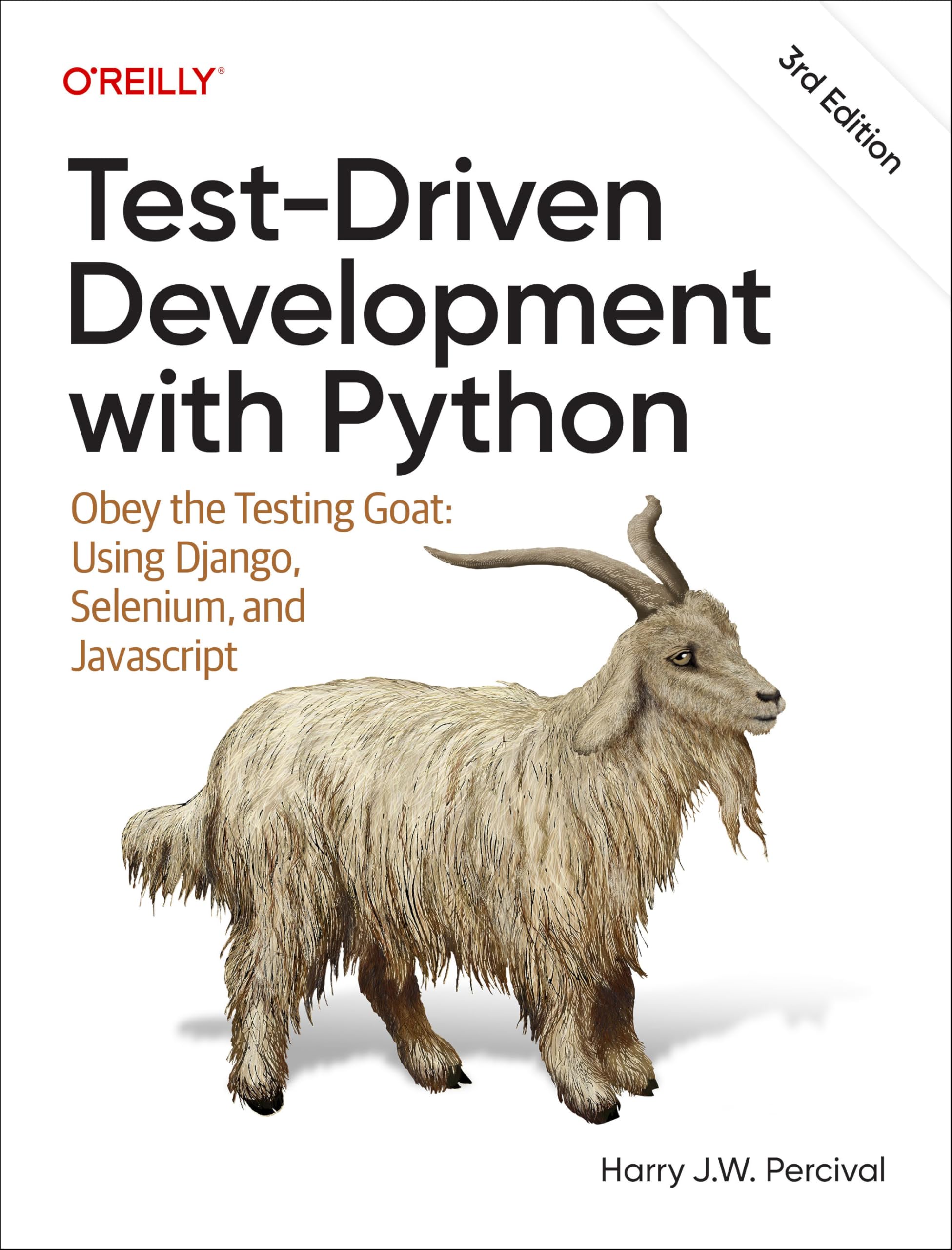 Test-Driven Development with Python: Obey the Testing Goat: Using Django, Selenium, and Javascript