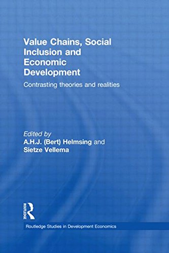 Value Chains, Social Inclusion and Economic Development: Contrasting Theories and Realities (Routledge Studies in Development Economics)