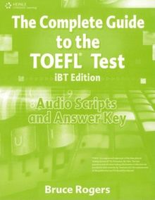The Complete Guide to the TOEFL Test Ibt: Audio Script and Answer Key (Complete Guide to Toeic)