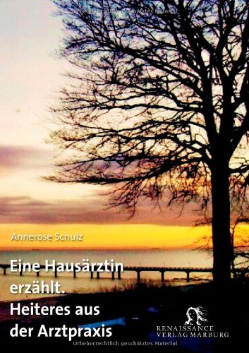 Eine Hausärztin erzählt: Heiteres aus der Arztpraxis