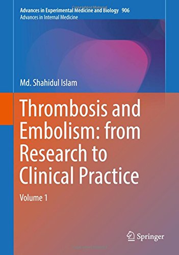 Thrombosis and Embolism: from Research to Clinical Practice: Volume 1 (Advances in Experimental Medicine and Biology)