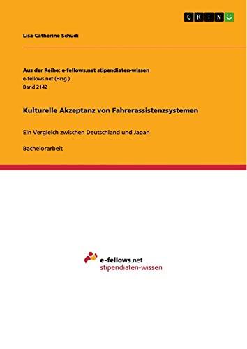 Kulturelle Akzeptanz von Fahrerassistenzsystemen: Ein Vergleich zwischen Deutschland und Japan