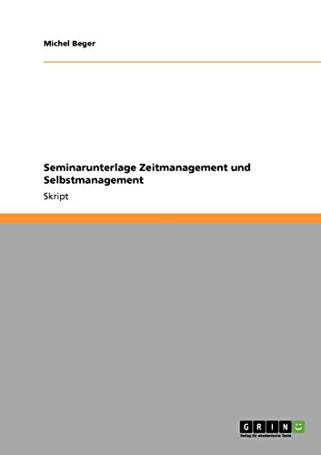 Seminarunterlage Zeitmanagement und Selbstmanagement