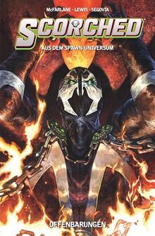 Scorched (aus dem Spawn-Universum): Bd. 3: Offenbarungen