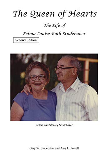 The Queen of Hearts: The Life of Zelma Louise Roth Studebaker, Second Edition