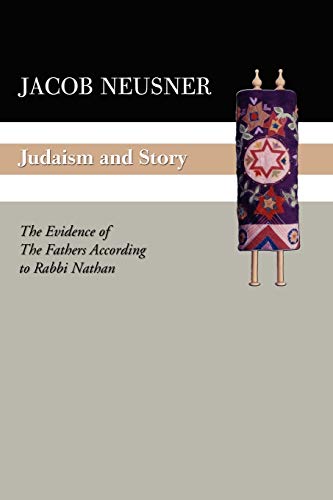 Judaism and Story: The Evidence of the Fathers According to Rabbi Nathan