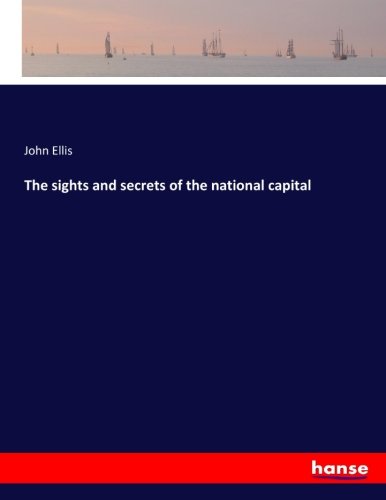The sights and secrets of the national capital