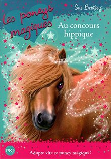 Les poneys magiques. Vol. 14. Au concours hippique