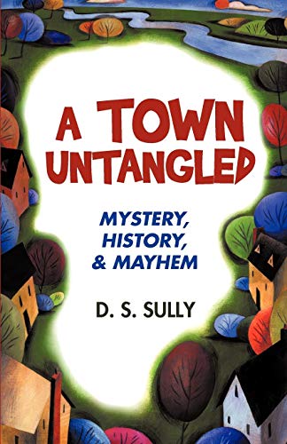A Town Untangled: Mystery, History, & Mayhem