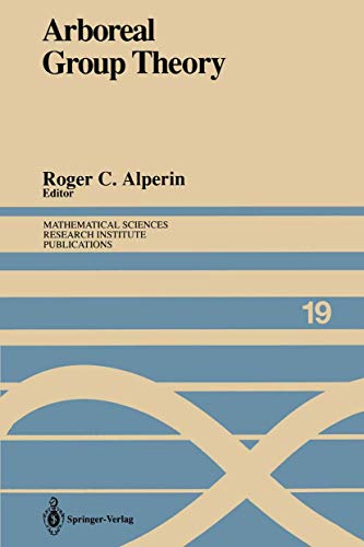 Arboreal Group Theory: Proceedings of a Workshop Held September 13-16, 1988 (Mathematical Sciences Research Institute Publications, 19, Band 19)