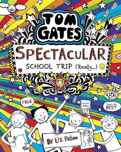 Liz Pichon Tom Gates 17, Spectacular School Trip (Really.)