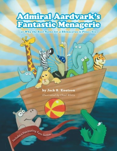 Admiral Aardvark's Fantastic Menagerie: or Why the Best Name for a Rhinoceros is Pinocchio