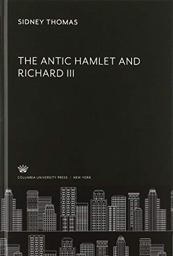 The Antic Hamlet and Richard III