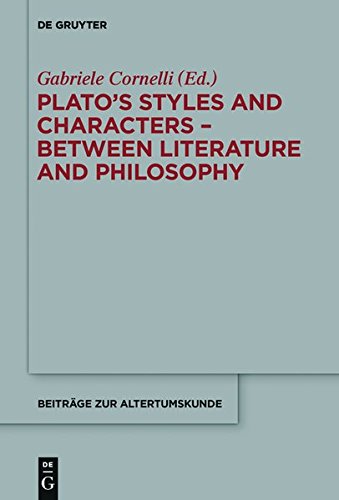 Plato's Styles and Characters: Between Literature and Philosophy (Beiträge zur Altertumskunde, Band 341)