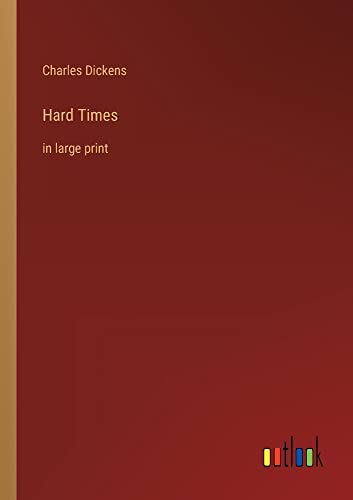 Hard Times: in large print