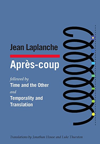 Après-coup: followed by Time and the Other and Temporality and Translation & Debate on Temporality and Translation