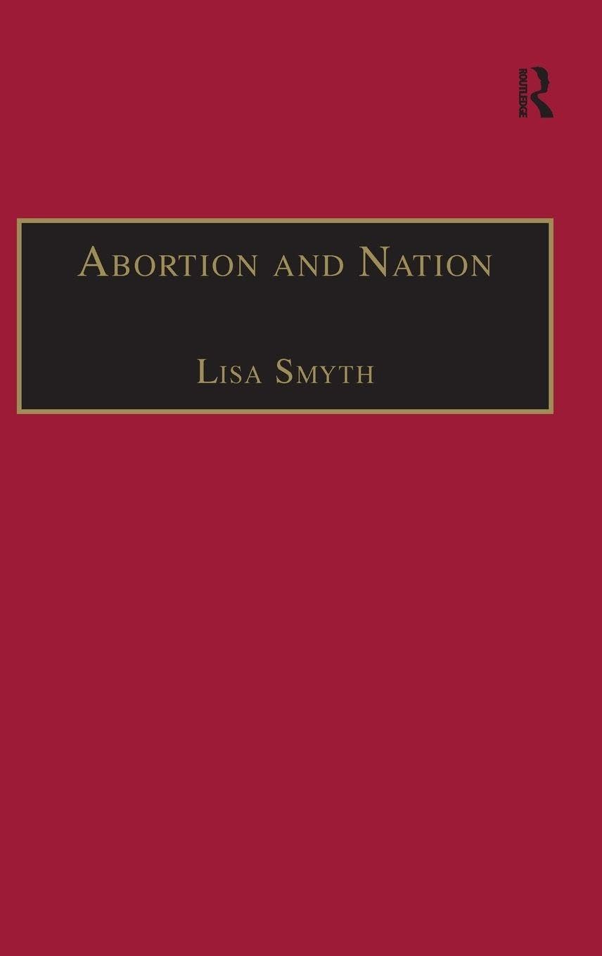 Abortion and Nation: The Politics of Reproduction in Contemporary Ireland