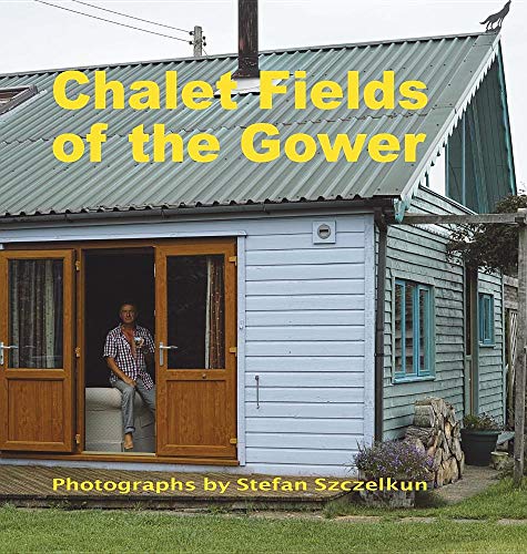 Stefan Szczelkun Chalet Fields Of The Gower