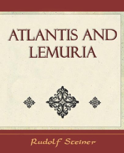 Steiner, Rudolf Steiner Atlantis And Lemuria - 1911