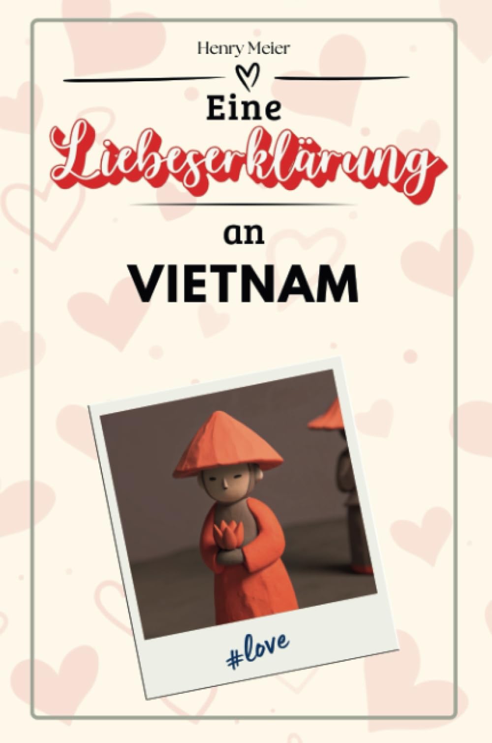Eine Liebeserklärung an Vietnam - Die große Hommage - das perfekte Geschenk für Weihnachten und Geburtstag und jeden Anlass