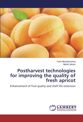 Postharvest technologies for improving the quality of fresh apricot: Enhancement of fruit quality and shelf life extension