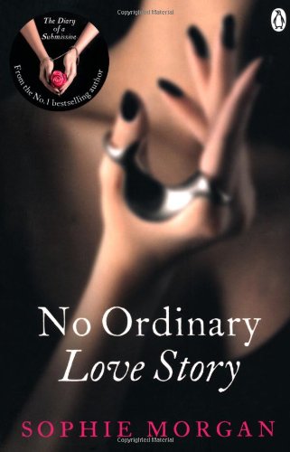 Sophie Morgan No Ordinary Love Story, Sequel To The Diary Of A Submissive