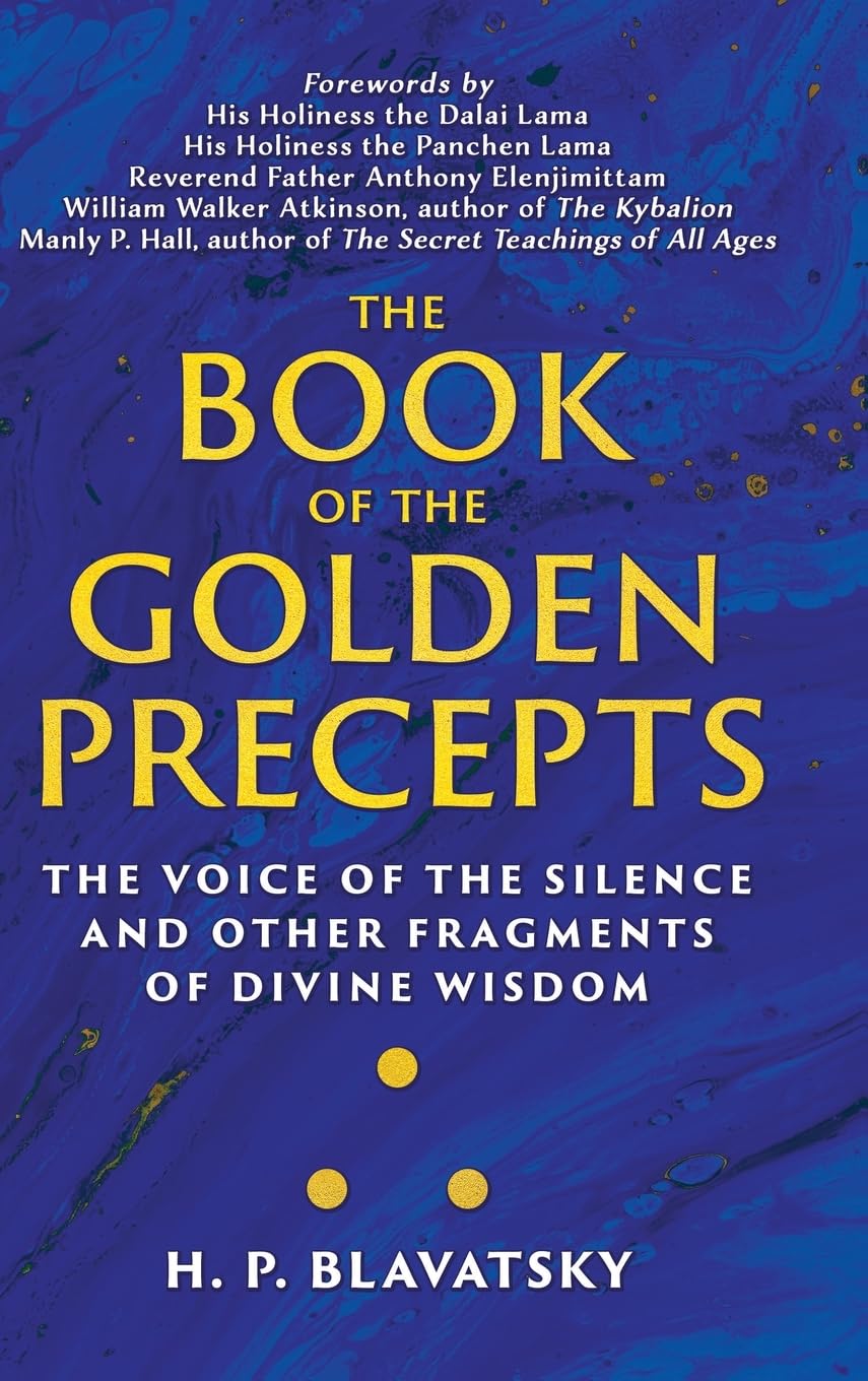 The Book of the Golden Precepts: The Voice of the Silence and Other Fragments of Divine Wisdom (Sacred Wisdom Revived, Band 5)