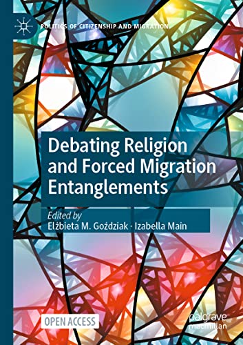 Debating Religion and Forced Migration Entanglements (Politics of Citizenship and Migration)